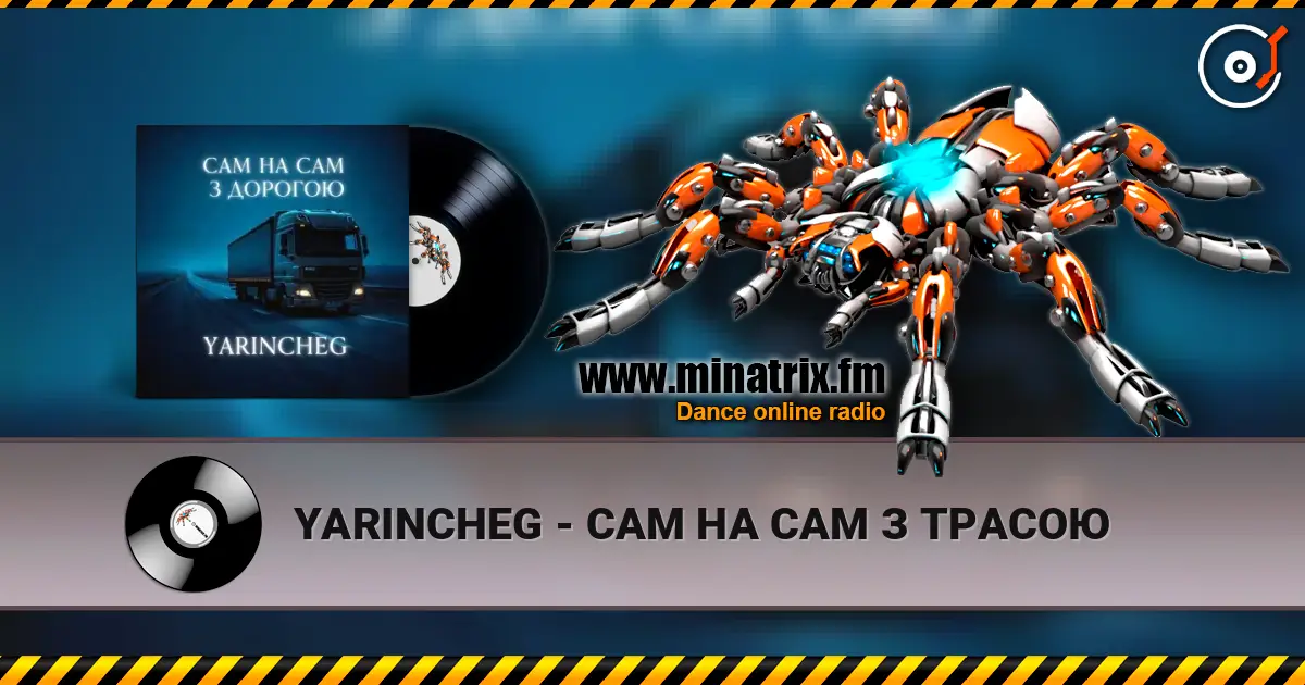 YARINCHEG - САМ НА САМ З ТРАСОЮ слушать онлайн в высоком качестве | Minatrix.FM