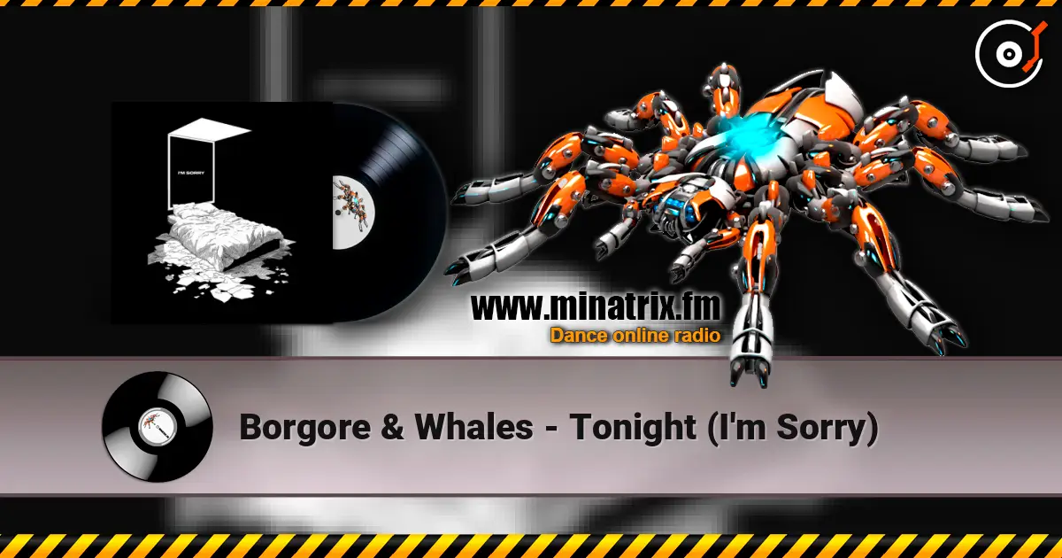 Borgore & Whales - Tonight (I'm Sorry) слушать онлайн в высоком качестве | Minatrix.FM