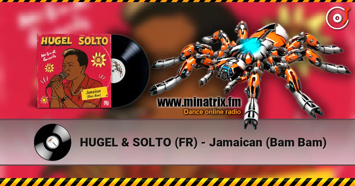 HUGEL & SOLTO (FR) - Jamaican (Bam Bam) слухати онлайн у високій якості | Minatrix.FM