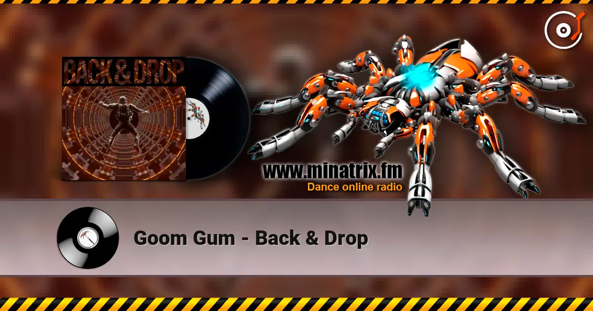 Goom Gum - Back & Drop слушать онлайн в высоком качестве | Minatrix.FM
