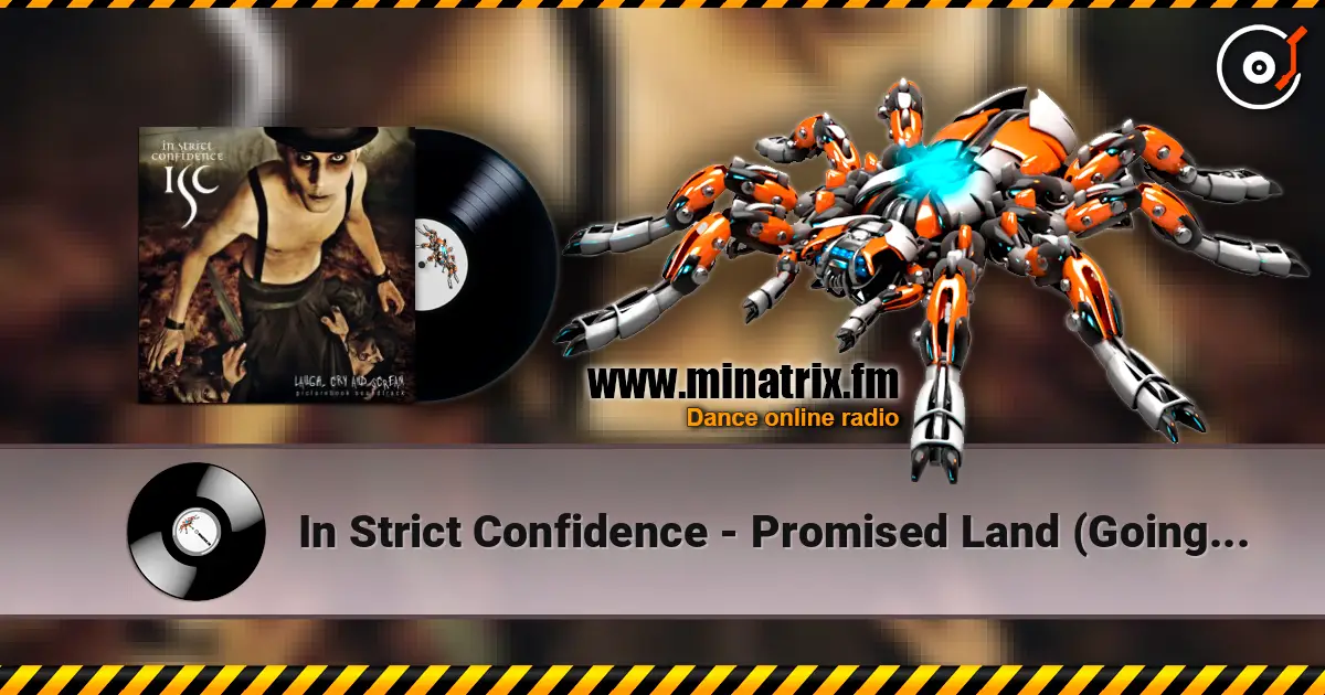 In Strict Confidence - Promised Land (Going Far Edit) online in hoher Qualität hören | Minatrix.FM