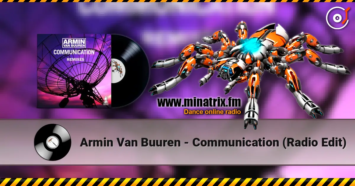 Armin Van Buuren - Communication (Radio Edit) слушать онлайн в высоком качестве | Minatrix.FM
