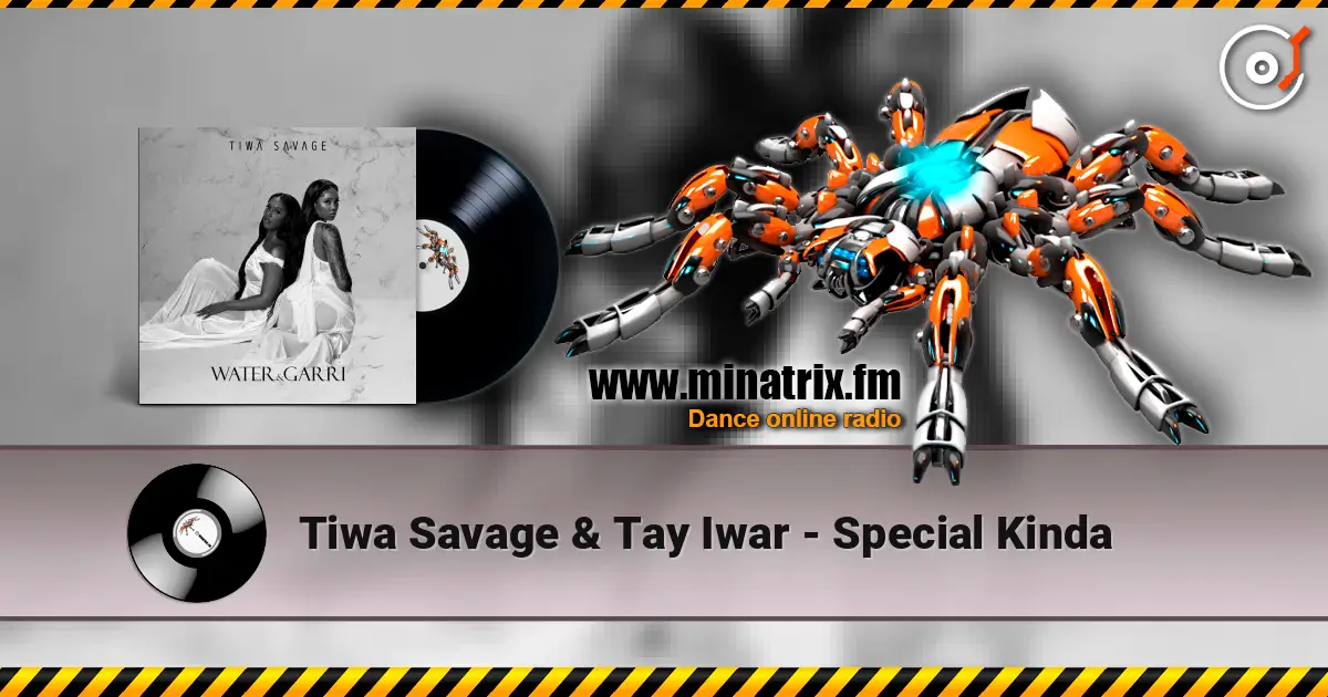 Tiwa Savage & Tay Iwar - Special Kinda слухати онлайн у високій якості | Minatrix.FM