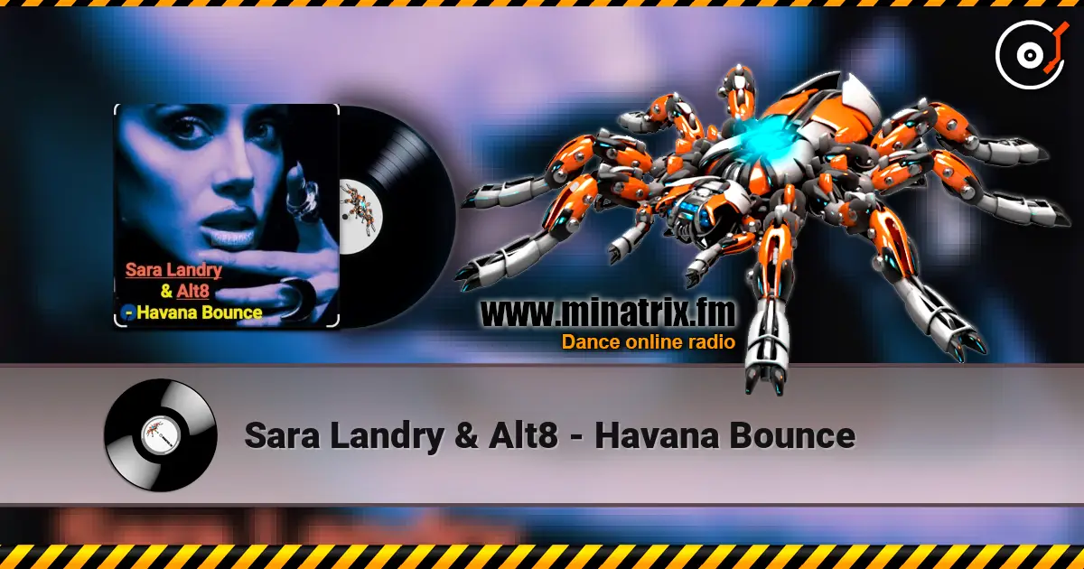 Sara Landry & Alt8 - Havana Bounce слухати онлайн у високій якості | Minatrix.FM