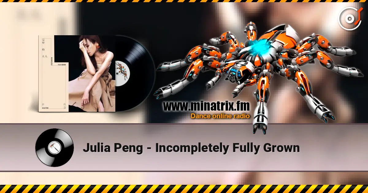 Julia Peng - Incompletely Fully Grown слушать онлайн в высоком качестве | Minatrix.FM