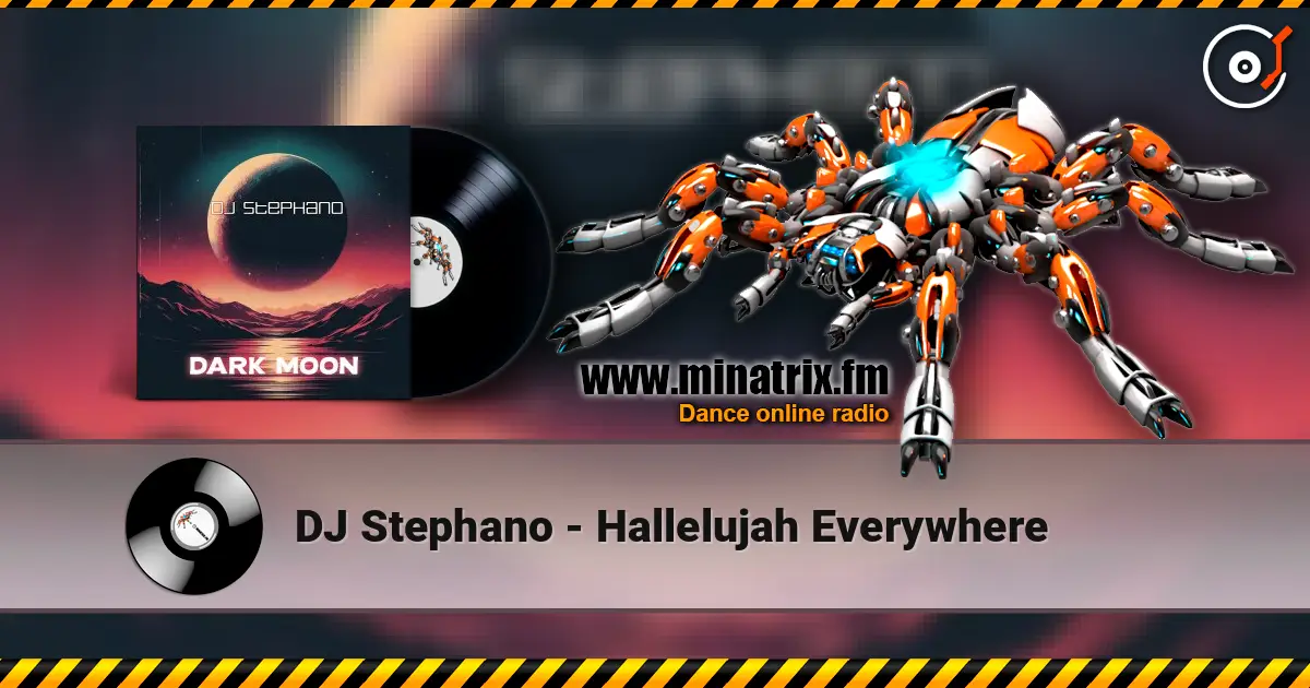 DJ Stephano - Hallelujah Everywhere слушать онлайн в высоком качестве | Minatrix.FM