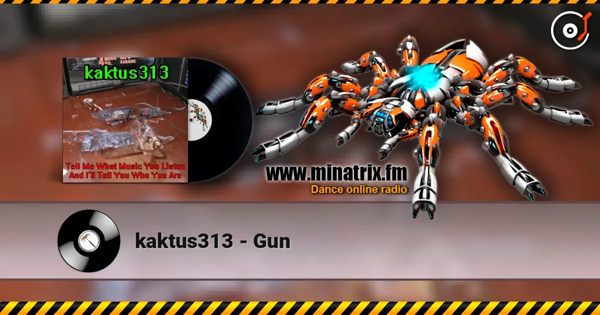 kaktus313 - Gun слушать онлайн в высоком качестве | Minatrix.FM