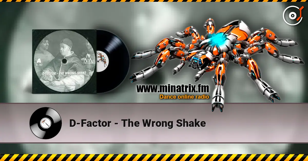 D-Factor - The Wrong Shake слушать онлайн в высоком качестве | Minatrix.FM