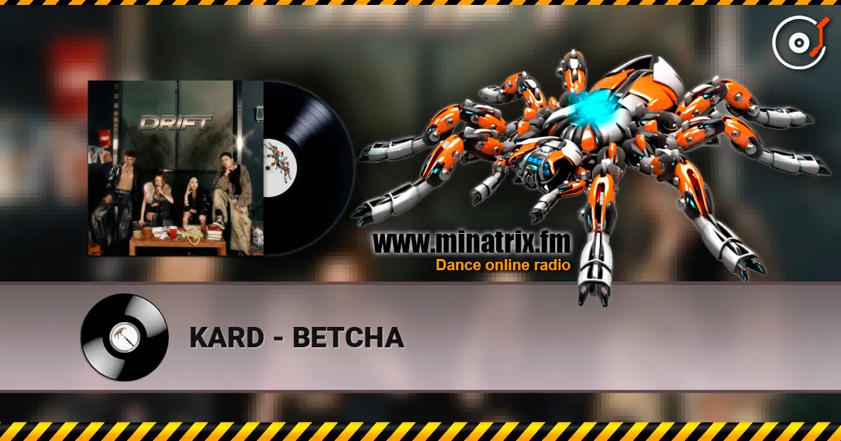 KARD - BETCHA 在线收听高音质 | Minatrix.FM