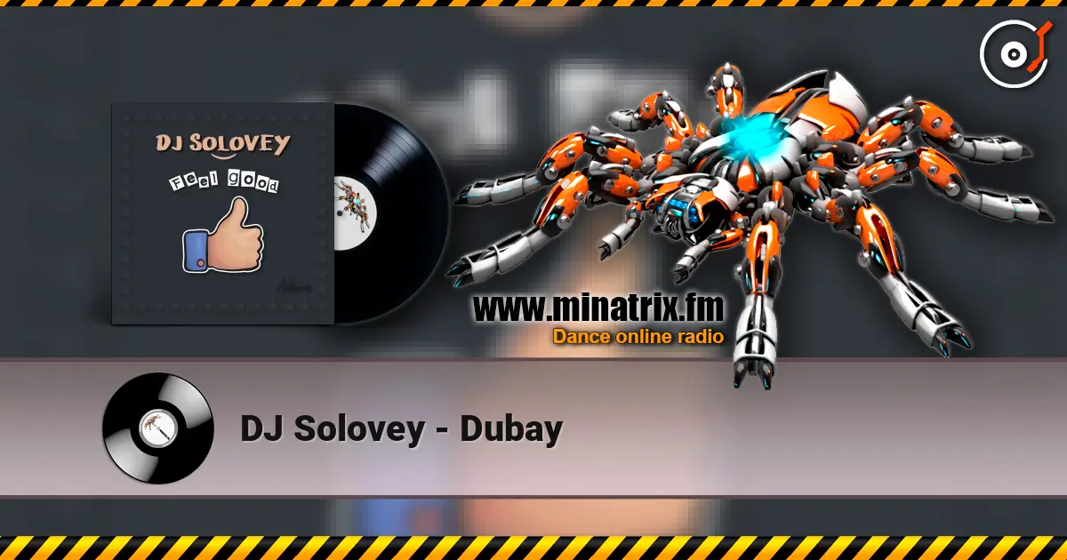 DJ Solovey - Dubay online in hoher Qualität hören | Minatrix.FM