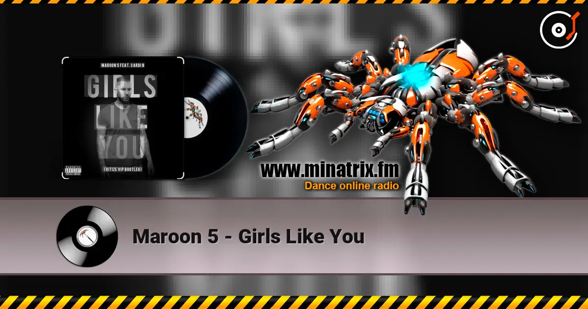 Maroon 5 - Girls Like You 在线收听高音质 | Minatrix.FM