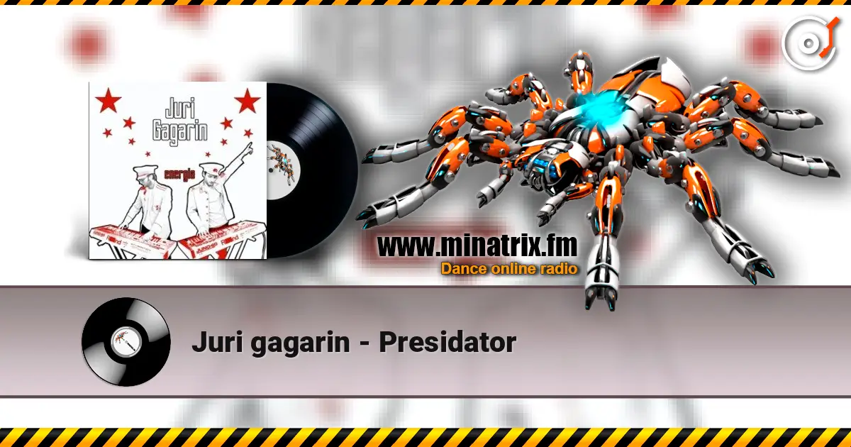 Juri gagarin - Presidator 在线收听高音质 | Minatrix.FM
