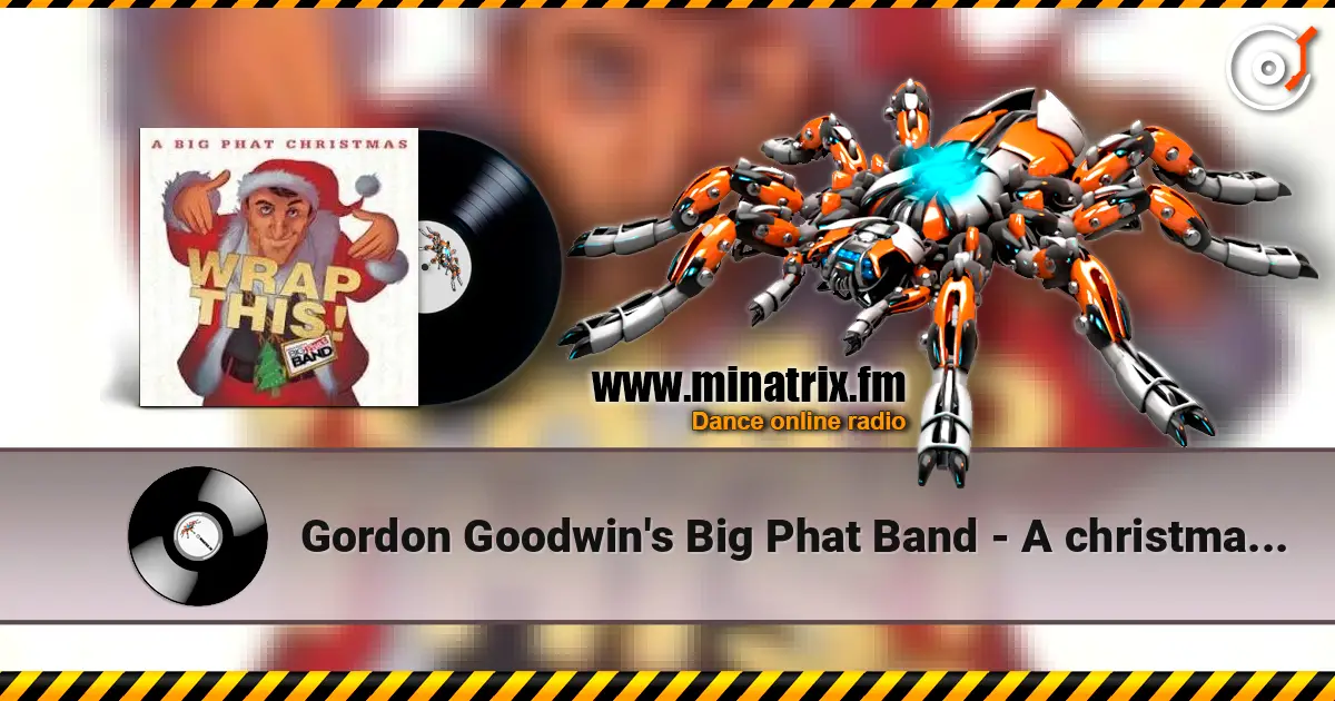 Gordon Goodwin's Big Phat Band - A christmas carol online in hoher Qualität hören | Minatrix.FM