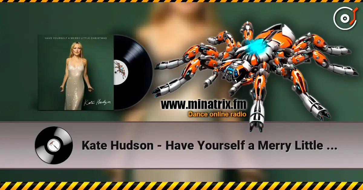 Kate Hudson - Have Yourself a Merry Little Christmas слушать онлайн в высоком качестве | Minatrix.FM