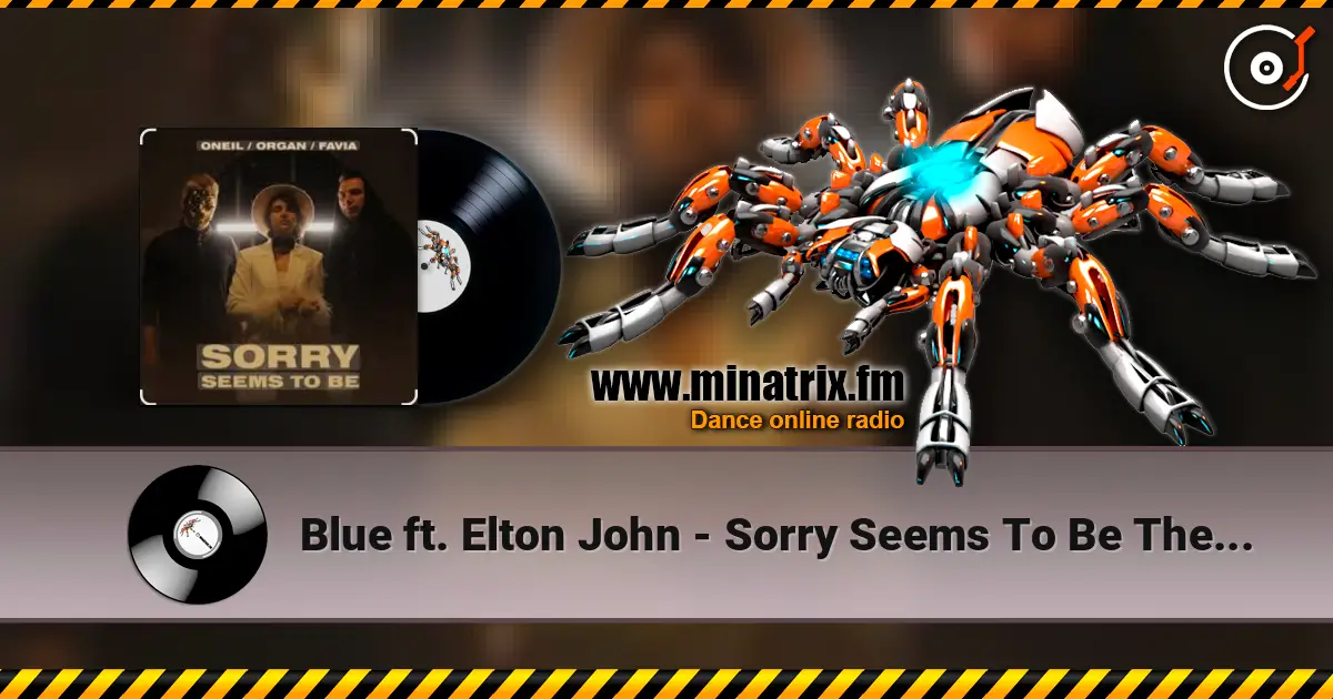 Blue ft. Elton John - Sorry Seems To Be The Hardest Word escuchar en línea en alta calidad | Minatrix.FM