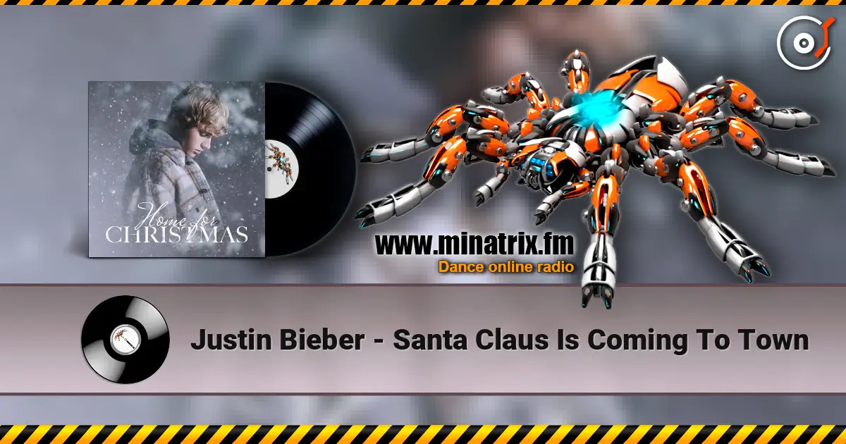 Justin Bieber - Santa Claus Is Coming To Town слухати онлайн у високій якості | Minatrix.FM