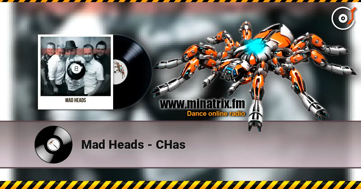 Mad Heads - CHas слушать онлайн в высоком качестве | Minatrix.FM