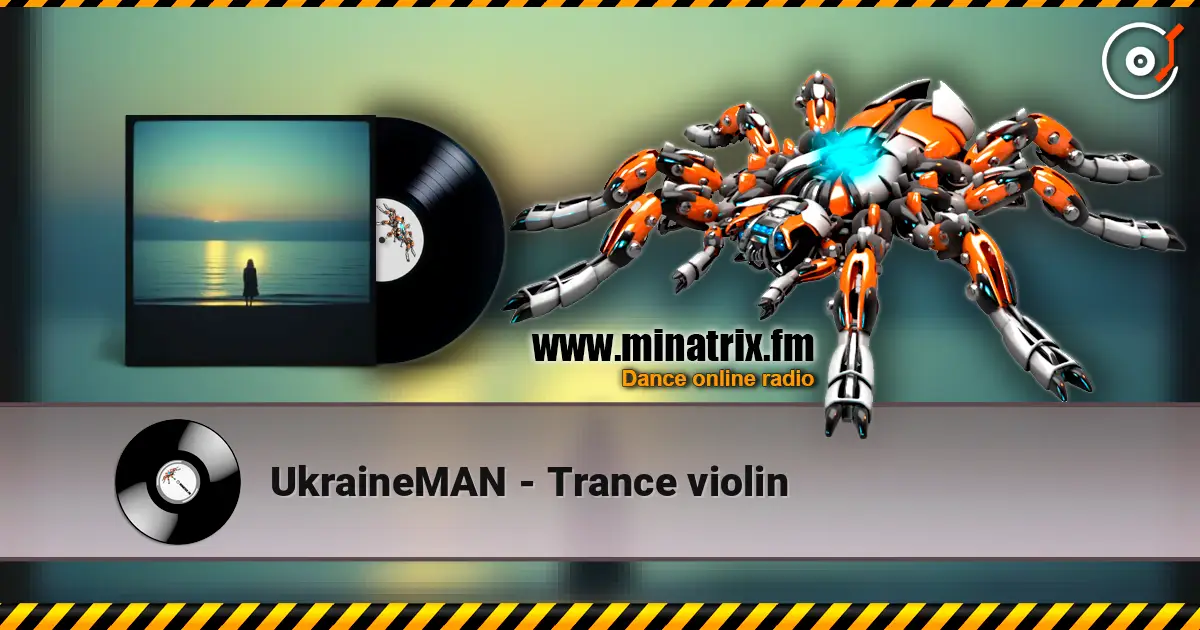 UkraineMAN - Trance violin слушать онлайн в высоком качестве | Minatrix.FM