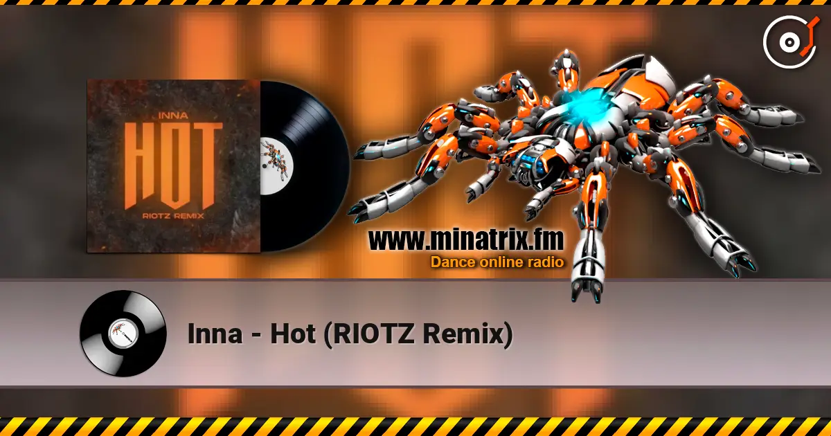 Inna - Hot (RIOTZ Remix) escuchar en línea en alta calidad | Minatrix.FM