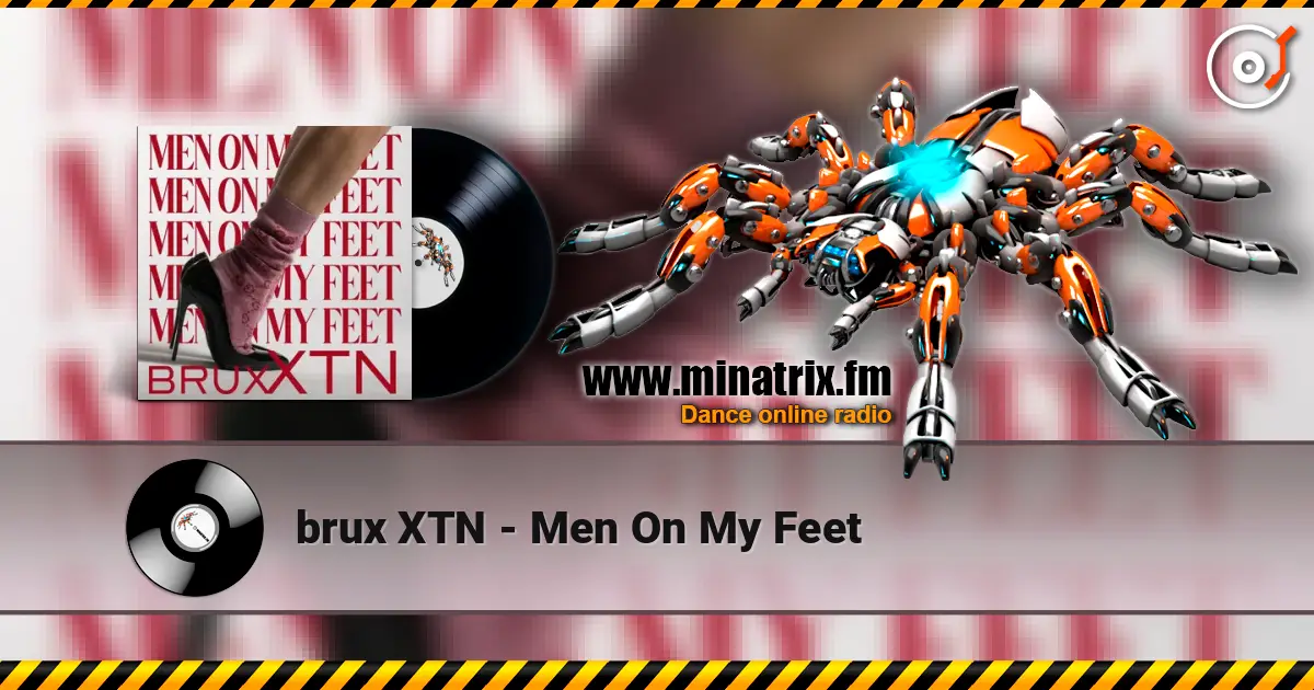 brux XTN - Men On My Feet слушать онлайн в высоком качестве | Minatrix.FM