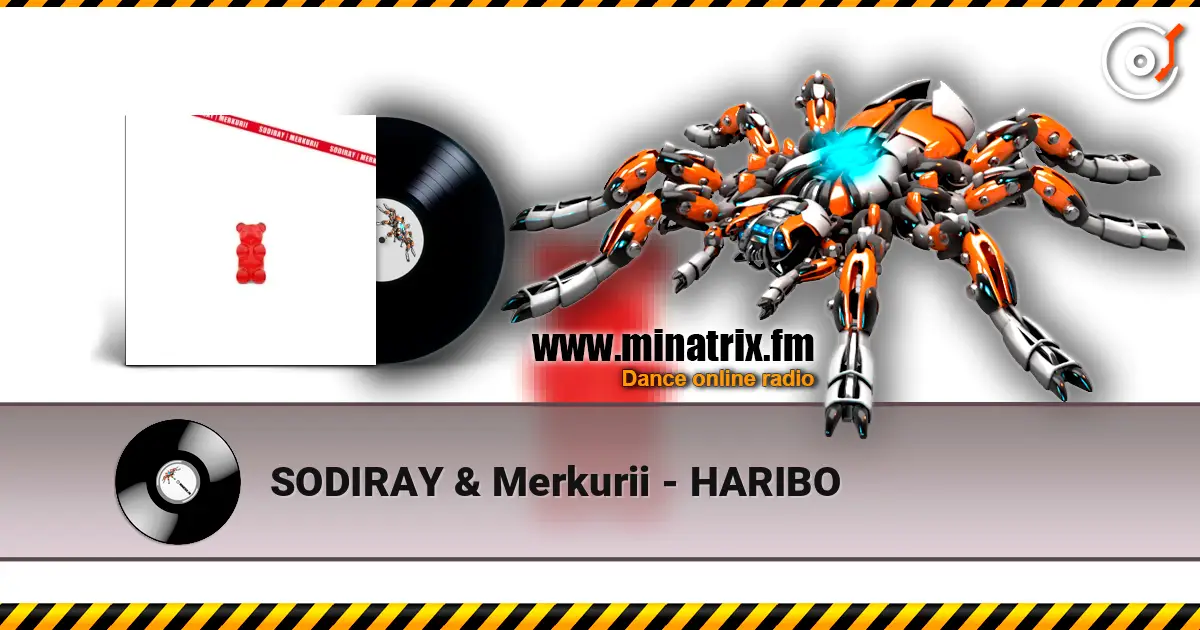 SODIRAY & Merkurii - HARIBO écouter en ligne en haute qualité | Minatrix.FM