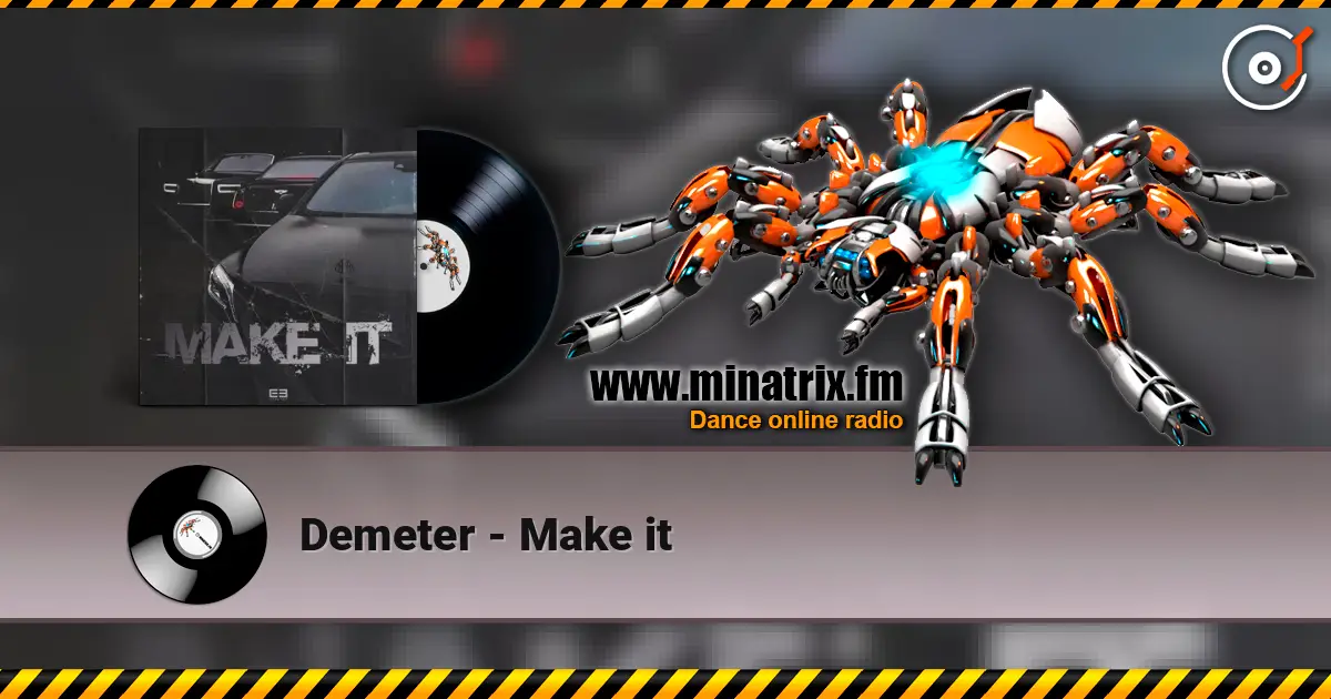 Demeter - Make it слушать онлайн в высоком качестве | Minatrix.FM