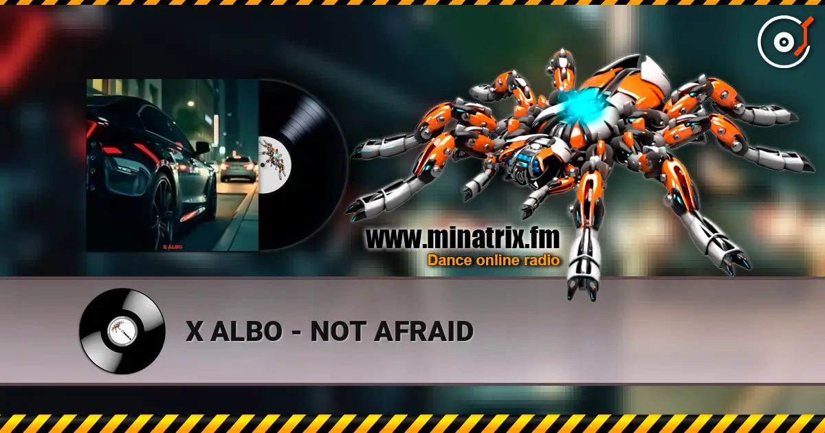 X ALBO - NOT AFRAID listen online in high quality | Minatrix.FM