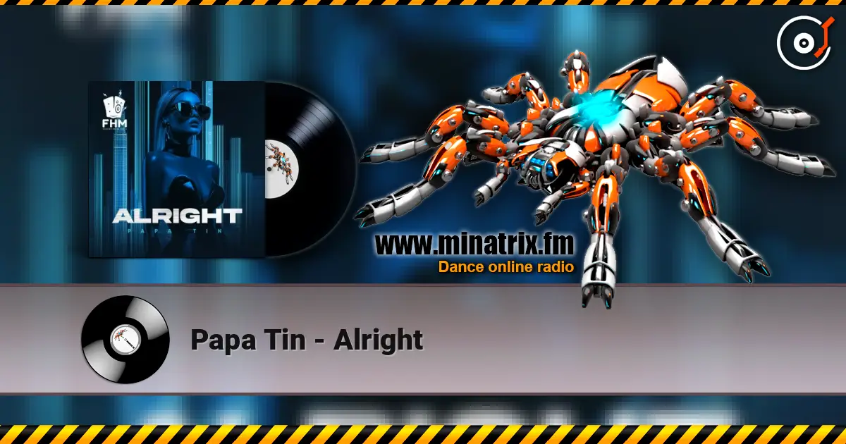 Papa Tin - Alright слушать онлайн в высоком качестве | Minatrix.FM