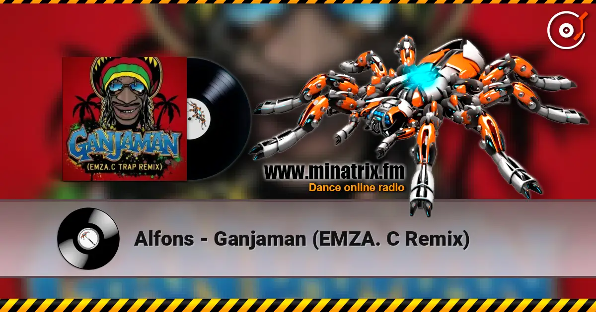 Alfons - Ganjaman (EMZA. C Remix) online in hoher Qualität hören | Minatrix.FM