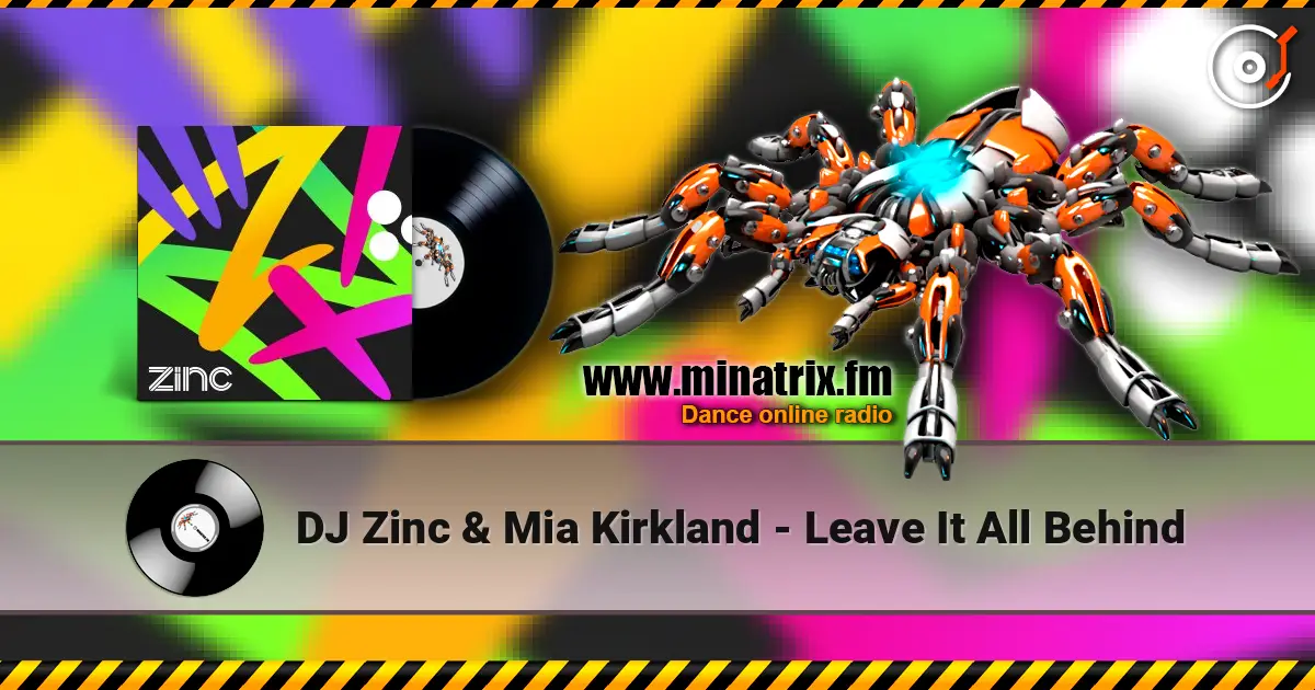 DJ Zinc & Mia Kirkland - Leave It All Behind слушать онлайн в высоком качестве | Minatrix.FM
