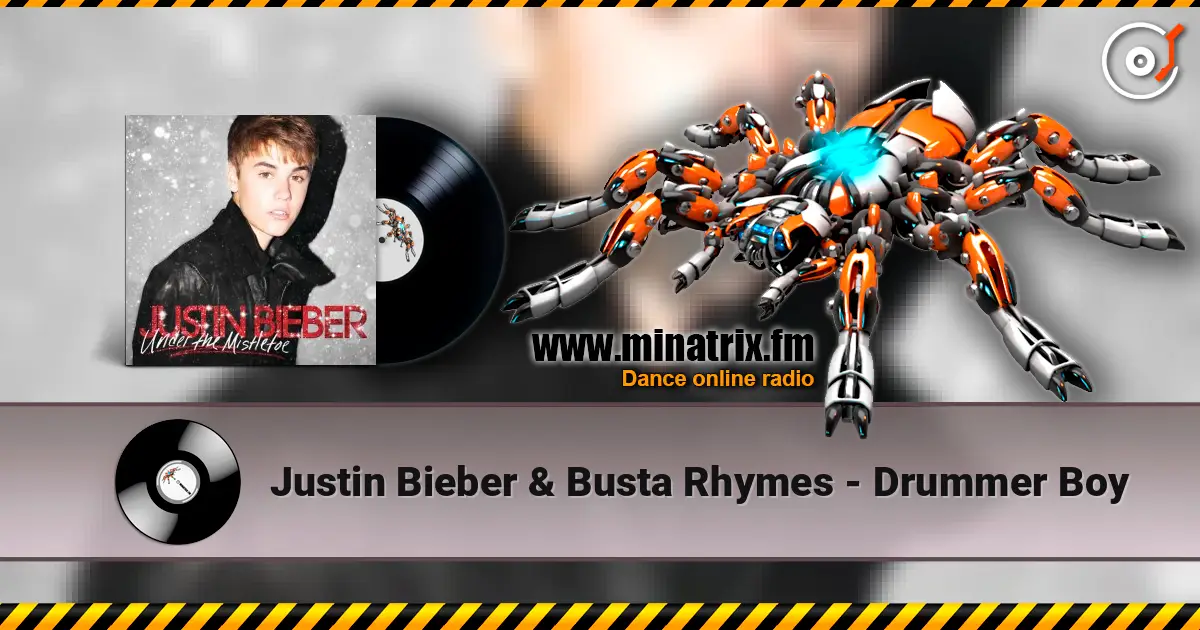 Justin Bieber & Busta Rhymes - Drummer Boy слухати онлайн у високій якості | Minatrix.FM