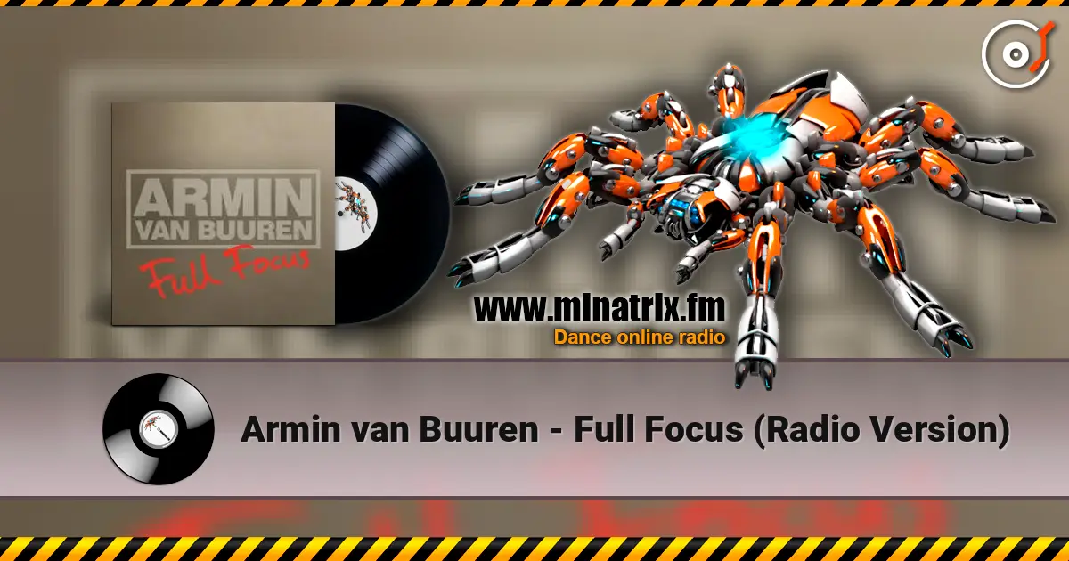 Armin van Buuren - Full Focus (Radio Version) слушать онлайн в высоком качестве | Minatrix.FM