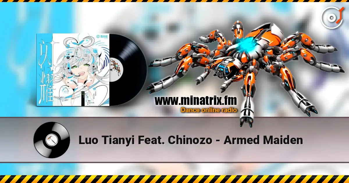 Luo Tianyi Feat. Chinozo - Armed Maiden escuchar en línea en alta calidad | Minatrix.FM