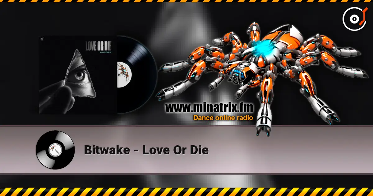 Bitwake - Love Or Die online in hoher Qualität hören | Minatrix.FM