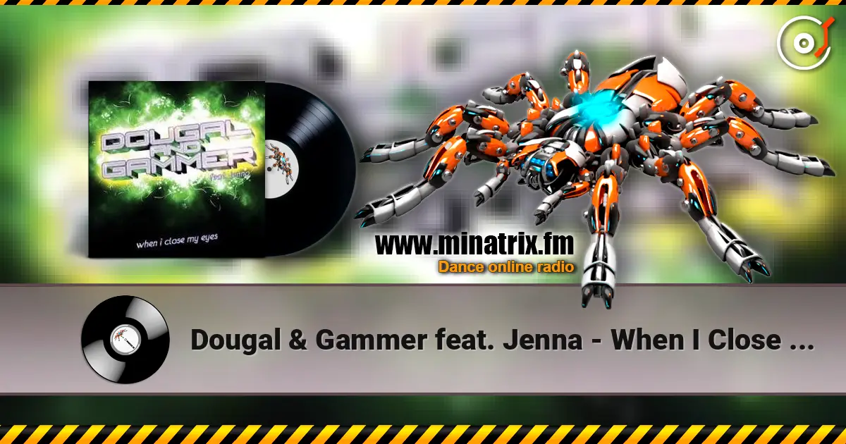 Dougal & Gammer feat. Jenna - When I Close My Eyes (Mix) слушать онлайн в высоком качестве | Minatrix.FM