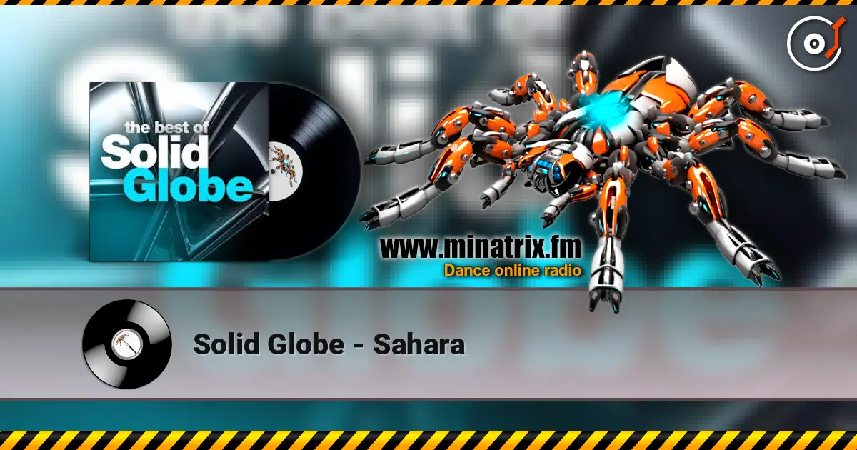 Solid Globe - Sahara слушать онлайн в высоком качестве | Minatrix.FM