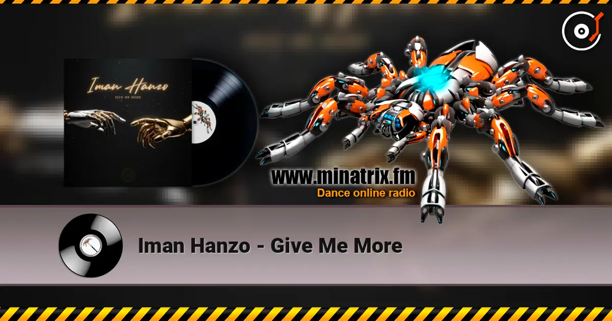 Iman Hanzo - Give Me More слушать онлайн в высоком качестве | Minatrix.FM