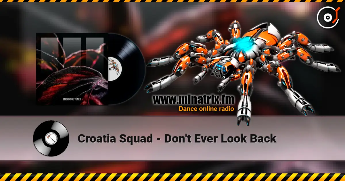 Croatia Squad - Don't Ever Look Back слушать онлайн в высоком качестве | Minatrix.FM