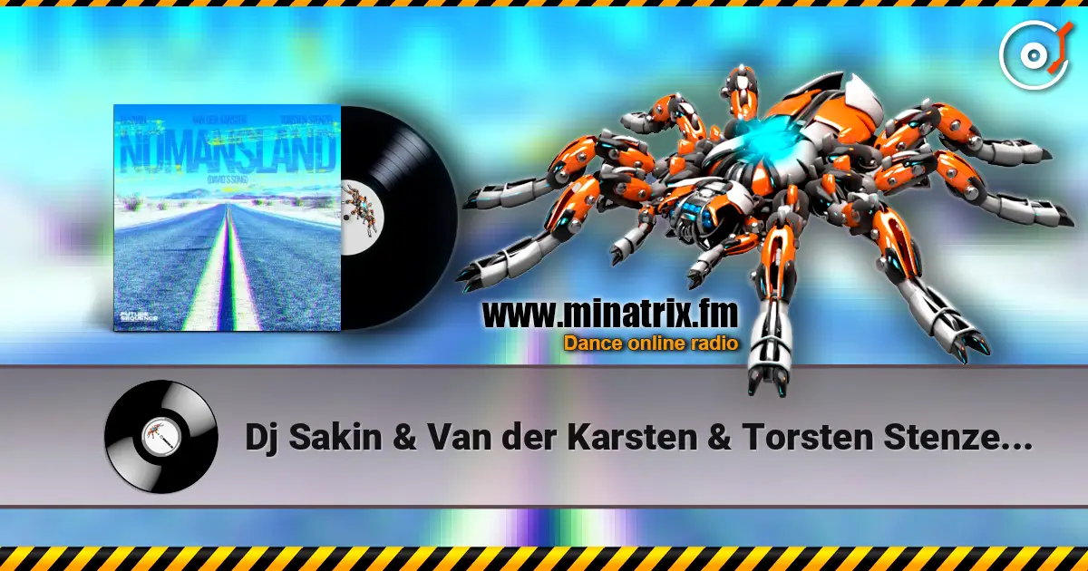 Dj Sakin & Van der Karsten & Torsten Stenzel - Nomansland (David´s Song) слушать онлайн в высоком качестве | Minatrix.FM