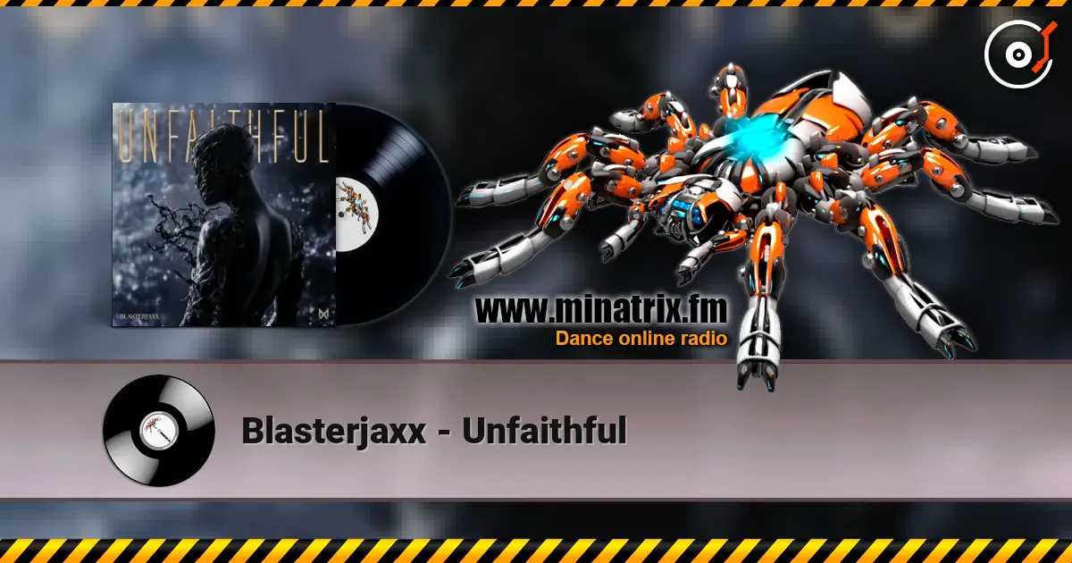 Blasterjaxx - Unfaithful escuchar en línea en alta calidad | Minatrix.FM