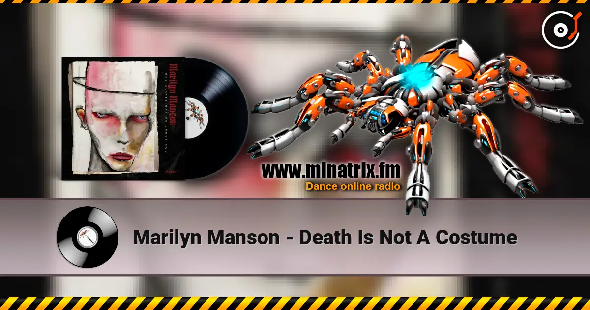 Marilyn Manson - Death Is Not A Costume слушать онлайн в высоком качестве | Minatrix.FM