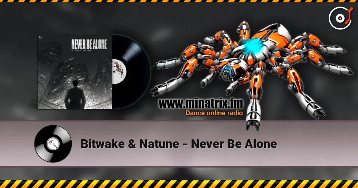 Bitwake & Natune - Never Be Alone слушать онлайн в высоком качестве | Minatrix.FM