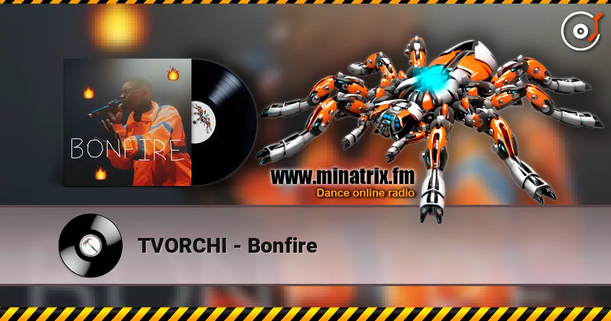 TVORCHI - Bonfire слушать онлайн в высоком качестве | Minatrix.FM