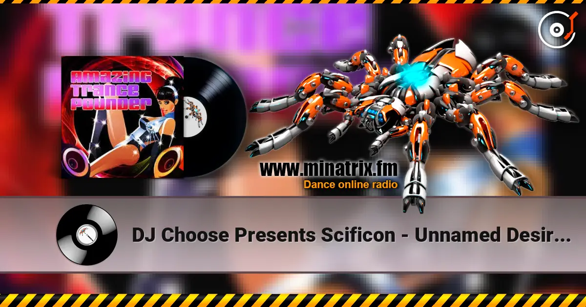 DJ Choose Presents Scificon - Unnamed Desire (Michael Splint Rave Mix) слушать онлайн в высоком качестве | Minatrix.FM