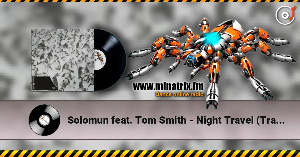 Solomun feat. Tom Smith - Night Travel (Trance Wax Remix) 在线收听高音质 | Minatrix.FM