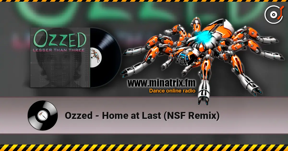 Ozzed - Home at Last (NSF Remix) слушать онлайн в высоком качестве | Minatrix.FM
