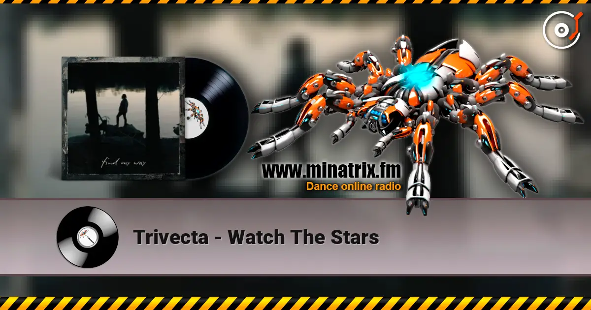 Trivecta - Watch The Stars слухати онлайн у високій якості | Minatrix.FM