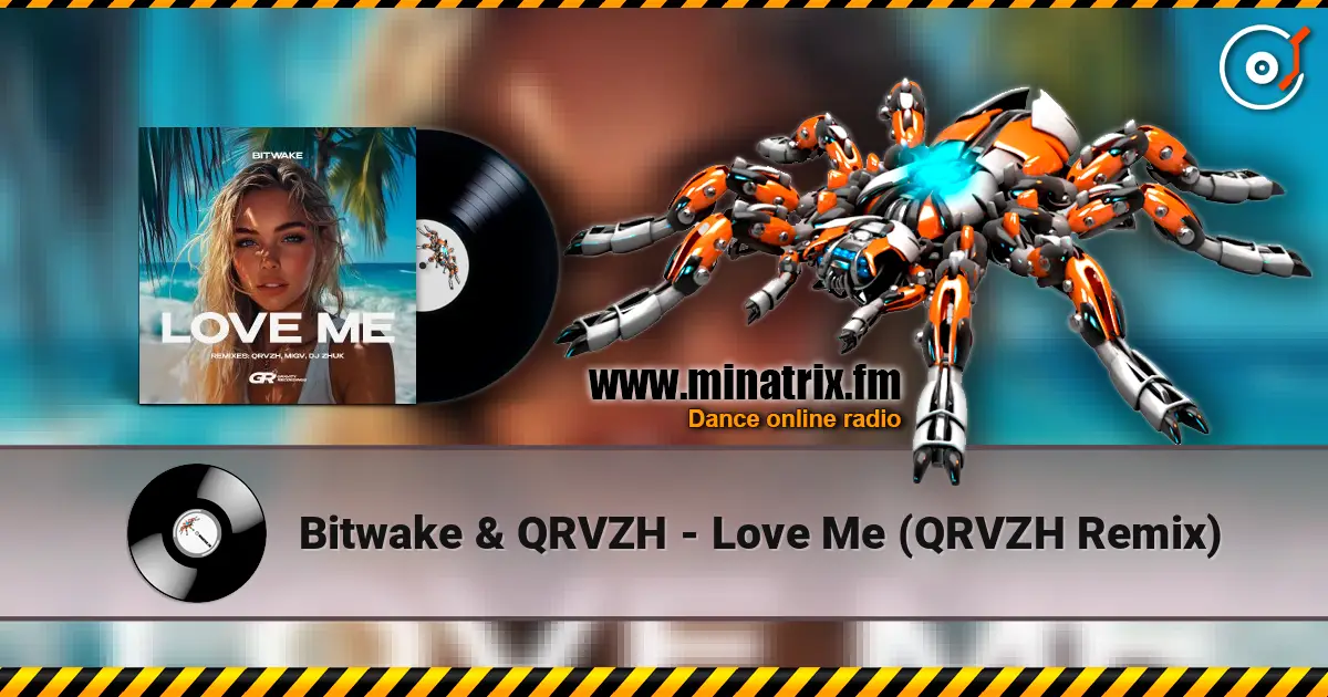 Bitwake & QRVZH - Love Me (QRVZH Remix) escuchar en línea en alta calidad | Minatrix.FM