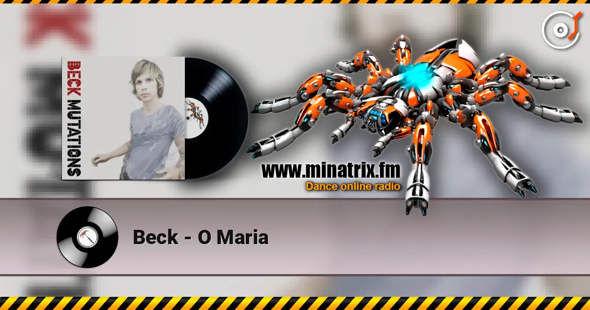 Beck - O Maria слушать онлайн в высоком качестве | Minatrix.FM
