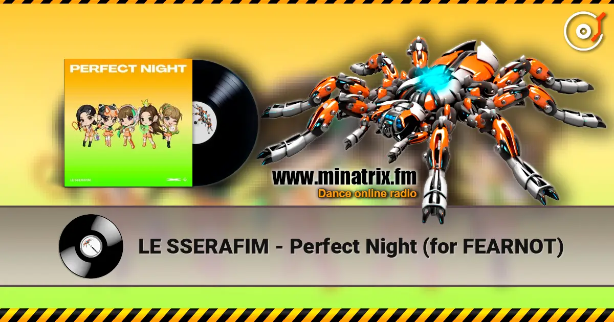 LE SSERAFIM - Perfect Night (for FEARNOT) 在线收听高音质 | Minatrix.FM